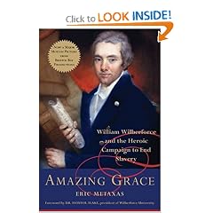 Amazing Grace: William Wilberforce and the Heroic Campaign to End Slavery