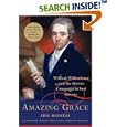 Amazing Grace: William Wilberforce and the Heroic Campaign to End Slavery
