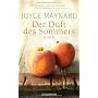 Der Duft des Sommers: Roman von Joyce Maynard