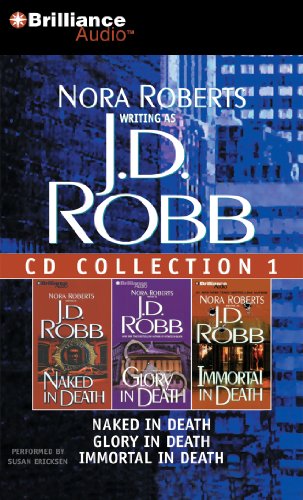 J.D. Robb CD Collection 1: Naked in Death, Glory in Death, Immortal in Death (In Death Series)