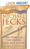 The Templar, the Queen and Her Lover (Knights Templar Mysteries (Headline))