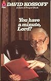 'You have a minute, Lord?' : a sort of prayer book