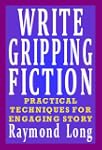 Write Gripping Fiction: Practical Tec...