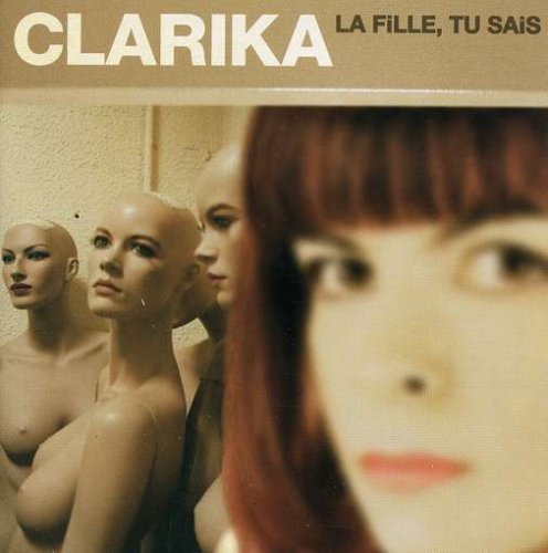 Clarika - La Fille tu sais - Zortam Music