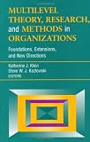 Multilevel Theory, Research, and Methods in Organizations: Foundations, Extensions, and New Directions
