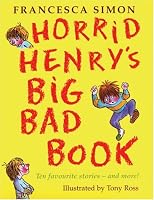 Horrid Henry's Big Bad Book