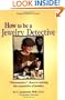 How to Be a Jewelry Detective (Antiques Detectives How to Series)