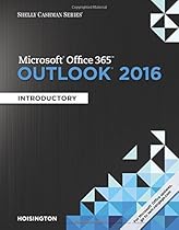 Shelly Cashman Series Microsoft Office 365 & Outlook 2016: Introductory