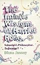 The Infinite Wisdom of Harriet Rose