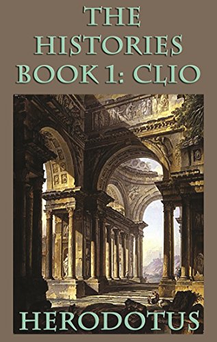 The Histories Book 1: Clio: Volume 1 (Herodotus' Histories)