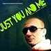 Just You and Me