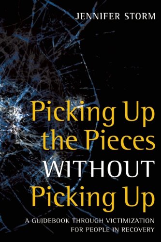 picking up the pieces without picking up a guidebook through victimization for people in recovery