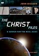 The Christ Files: A Search for the Real Jesus