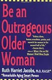 Be an Outrageous Older Woman