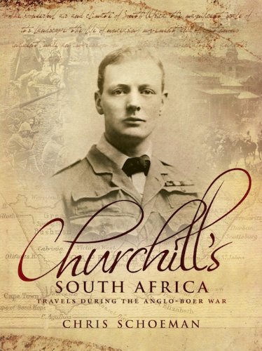 Churchill's South Africa: Travels during the Anglo-Boer War