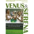 Venus and Serena: My Seven Years As Hitting Coach for the Williams Sisters by Dave Rineberg