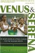 Venus & Serena: My Seven Years As Hitting Coach for the Williams Sisters