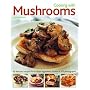 Cooking with Mushrooms: 60 Delicious Recipes for a Classic Ingredient