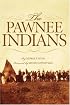THE PAWNEE INDIANS (Civilization of the American Indian Series)