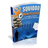 affiliate marketing Squidoo How To Guide: A Complete Squidoo Guide for Affiliate Marketing!  AAA+++