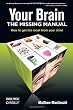 Your Brain: The Missing Manual (Missing Manuals)