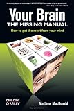 Your Brain: The Missing Manual (Missing Manuals)