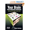 Your Brain: The Missing Manual