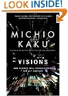 Visions: How Science Will Revolutionize the 21st Century