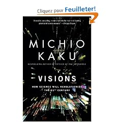 Visions: How Science Will Revolutionize the 21st Century