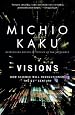 Visions: How Science Will Revolutionize the 21st Century