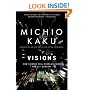 Visions: How Science Will Revolutionize the 21st Century