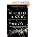 Visions: How Science Will Revolutionize the 21st Century