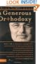 A Generous Orthodoxy: Why I Am a Missional, Evangelical, Post/Protestant, Liberal/Conservative, Mystical/Poetic, Biblical, Charismatic/Contemplative, Fundamentalist/Calvinist, Anabaptist/Anglican, Methodist, Catholic, Green, Incarnational, Depressed-yet-Hopeful, Emergent, Unfinished CHRISTIAN