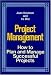 Project Management: How to Plan and Manage Successful Projects