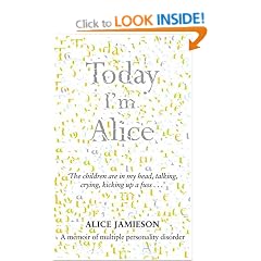 Today I'm Alice: A Memoir of Multiple Personality Disorder