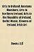 Arts in Ireland: Aosdána Members, Arts in Northern Ireland, Arts in the Republic of Ireland, Celtic Music, Cinema of Ireland, Irish Art