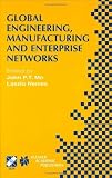 Global Engineering, Manufacturing and Enterprise Networks 51qixJmGnyL. SL160 Global Engineering, Manufacturing and Enterprise Networks