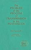 The problem of the process of transmission in the Pentateuch