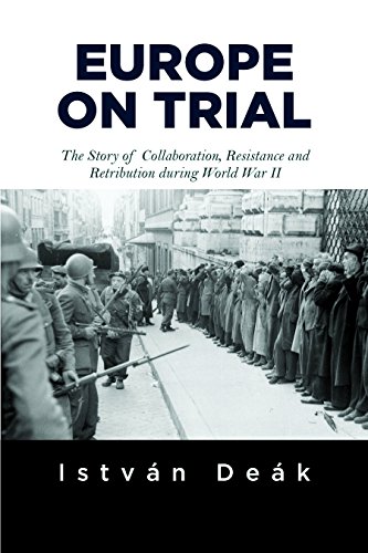 Europe on Trial: The Story of Collaboration, Resistance, and Retribution during World War II