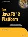 Pro Javafx 2 Platform: A Definitive Guide to Script, Desktop and Mobile Ria With Java Technology