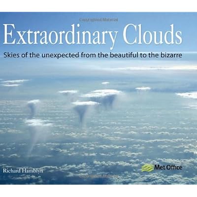 Extraordinary Clouds: Skies of the Unexpected from Bizarre to Beautiful [Paperback]