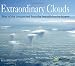 Extraordinary Clouds: Skies of the Unexpected from Bizarre to Beautiful