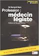 Profession m�decin l�giste : Le quotidien d'un m�decin des violences