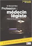 Profession m�decin l�giste : Le quotidien d'un m�decin des violences