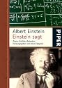 Einstein sagt: Zitate, Einf&auml;lle, GedankenHerausgegeben von Alice Calaprice