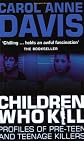 Children Who Kill: Profiles of Pre-teen and Teenage Killers (2003) (2003)