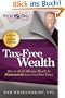 Tax-Free Wealth: How to Build Massive Wealth by Permanently Lowering Your Taxes (Rich Dad Advisors)