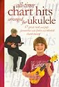 All-time Chart Hits Arranged for Ukulele