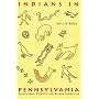 Indians in Pennsylvania (Anthropological Series (Pennsylvania Historical and Museum Commission))