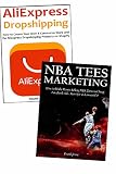 TOTAL ECOM SUCCESS: How to Make Money Selling Products from Aliexpress & NBA Teespring (2 in 1 bundle)